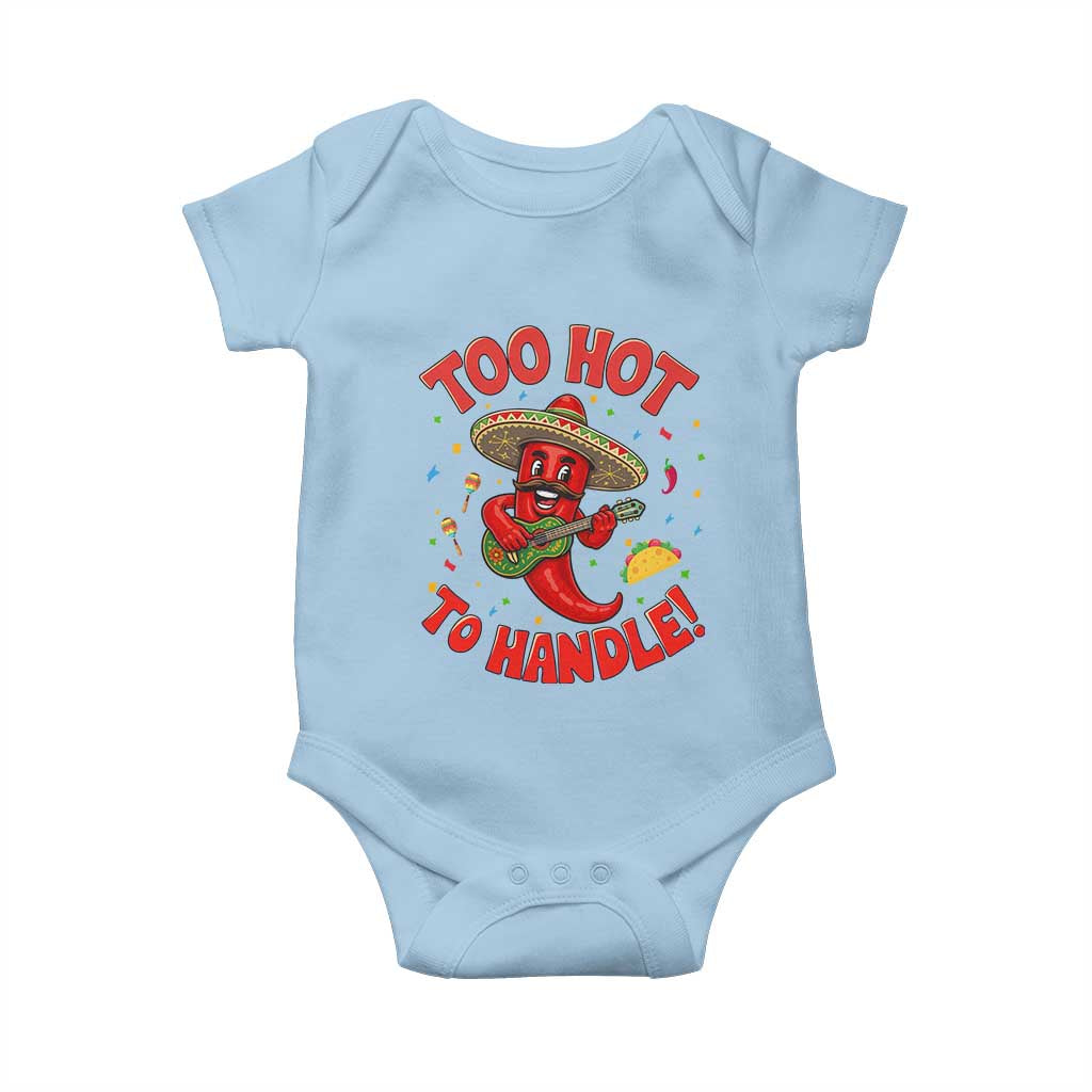 Funny Mexican Jalapeno Baby Onesie Too Hot To Handle Cinco De Mayo Party TS12 Light Blue Print Your Wear