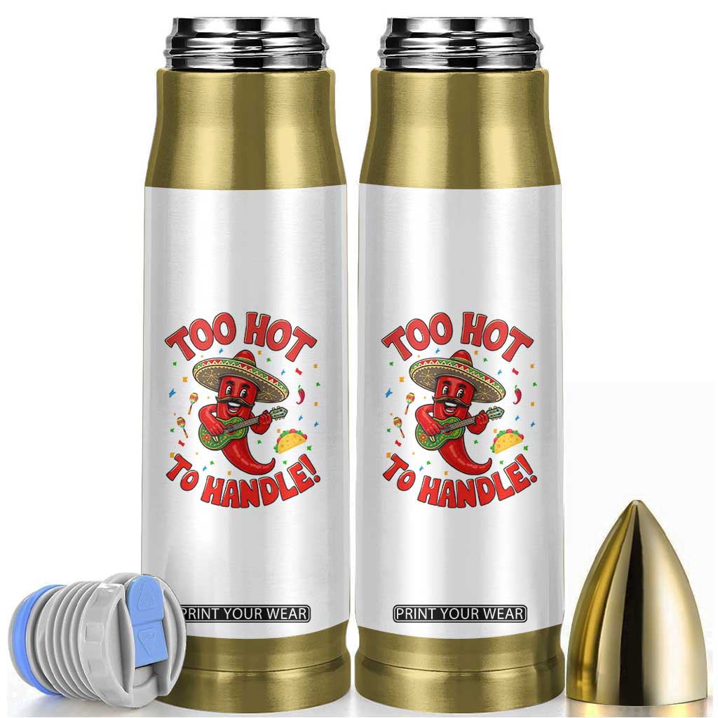 Funny Mexican Jalapeno Bullet Tumbler Too Hot To Handle Cinco De Mayo Party TS12 White Print Your Wear