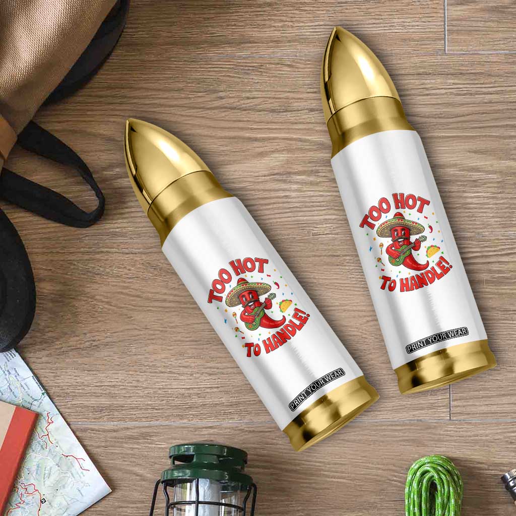 Funny Mexican Jalapeno Bullet Tumbler Too Hot To Handle Cinco De Mayo Party TS12 Print Your Wear