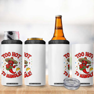 Funny Mexican Jalapeno 4 in 1 Can Cooler Tumbler Too Hot To Handle Cinco De Mayo Party TS12 Print Your Wear