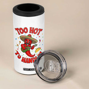 Funny Mexican Jalapeno 4 in 1 Can Cooler Tumbler Too Hot To Handle Cinco De Mayo Party TS12 Print Your Wear