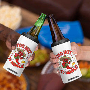 Funny Mexican Jalapeno 4 in 1 Can Cooler Tumbler Too Hot To Handle Cinco De Mayo Party TS12 Print Your Wear
