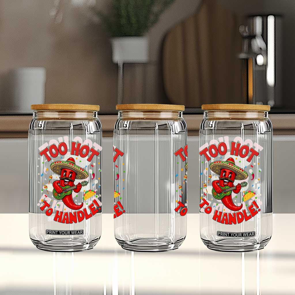Funny Mexican Jalapeno Glass Can Too Hot To Handle Cinco De Mayo Party TS12 Print Your Wear