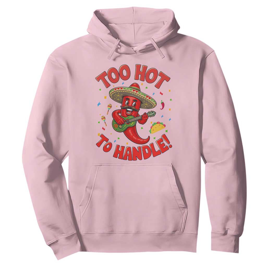 Funny Mexican Jalapeno Hoodie Too Hot To Handle Cinco De Mayo Party TS12 Light Pink Print Your Wear