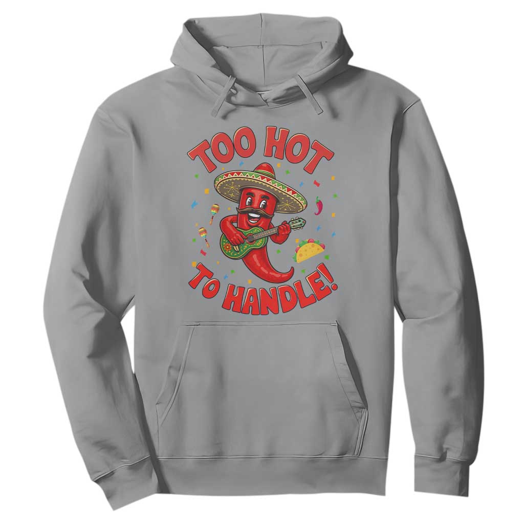 Funny Mexican Jalapeno Hoodie Too Hot To Handle Cinco De Mayo Party TS12 Sport Gray Print Your Wear