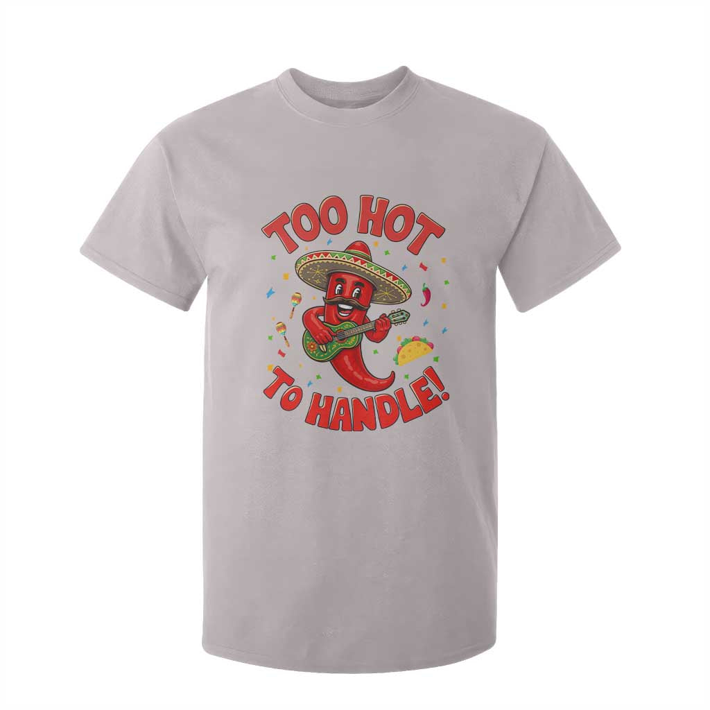 Funny Mexican Jalapeno T Shirt For Kid Too Hot To Handle Cinco De Mayo Party TS12 Ice Gray Print Your Wear