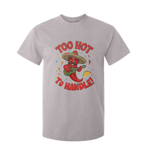 Funny Mexican Jalapeno T Shirt For Kid Too Hot To Handle Cinco De Mayo Party TS12 Ice Gray Print Your Wear