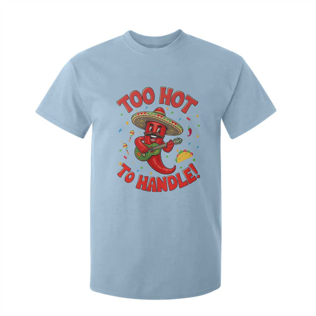 Funny Mexican Jalapeno T Shirt For Kid Too Hot To Handle Cinco De Mayo Party TS12 Light Blue Print Your Wear