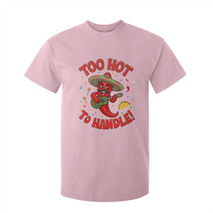 Funny Mexican Jalapeno T Shirt For Kid Too Hot To Handle Cinco De Mayo Party TS12 Light Pink Print Your Wear
