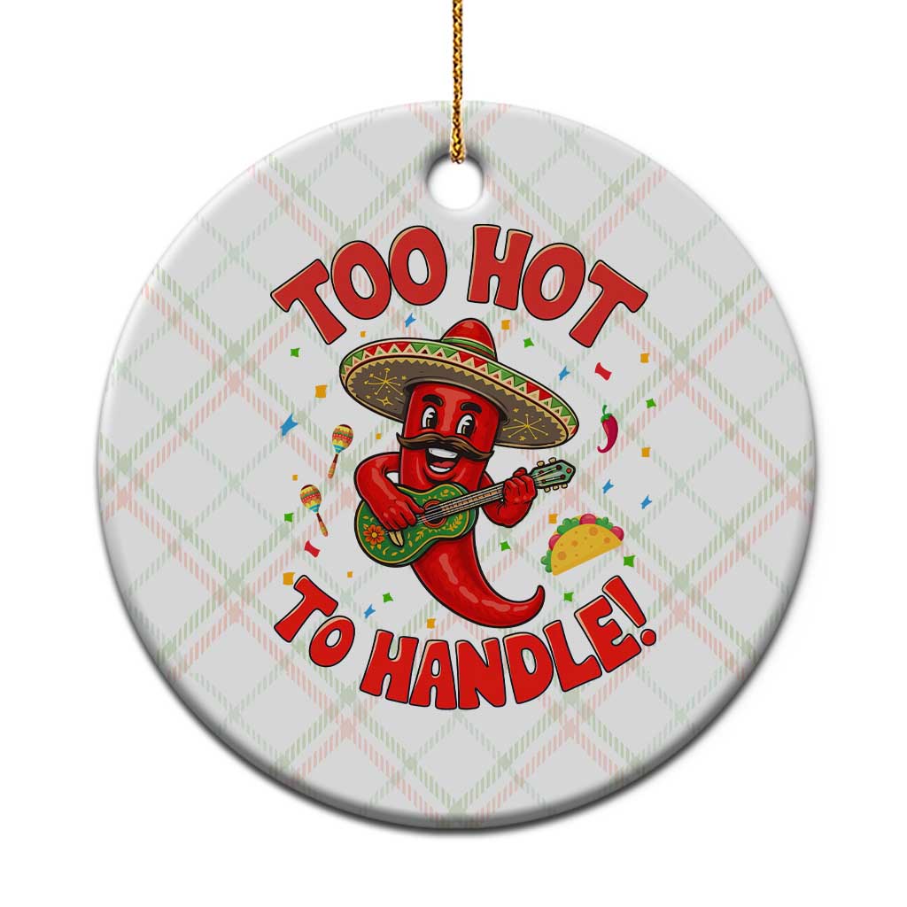 Funny Mexican Jalapeno Ceramic Ornament Too Hot To Handle Cinco De Mayo Party TS12 1pc Christmas Plaid Print Your Wear