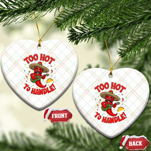 Funny Mexican Jalapeno Ceramic Ornament Too Hot To Handle Cinco De Mayo Party TS12 Print Your Wear