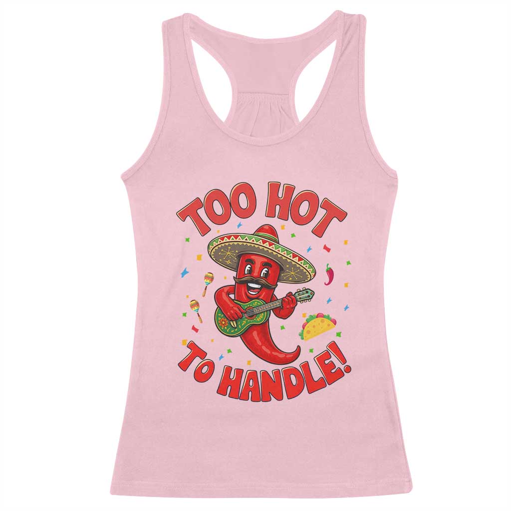 Funny Mexican Jalapeno Racerback Tank Top Too Hot To Handle Cinco De Mayo Party TS12 Light Pink Print Your Wear