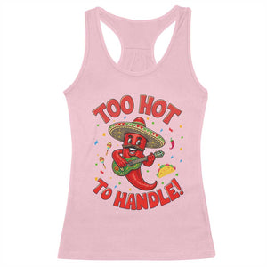 Funny Mexican Jalapeno Racerback Tank Top Too Hot To Handle Cinco De Mayo Party TS12 Light Pink Print Your Wear