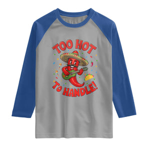 Funny Mexican Jalapeno Raglan Shirt Too Hot To Handle Cinco De Mayo Party TS12 Sport Gray Royal Print Your Wear