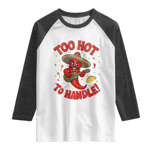 Funny Mexican Jalapeno Raglan Shirt Too Hot To Handle Cinco De Mayo Party TS12 White Heather Charcoal Print Your Wear