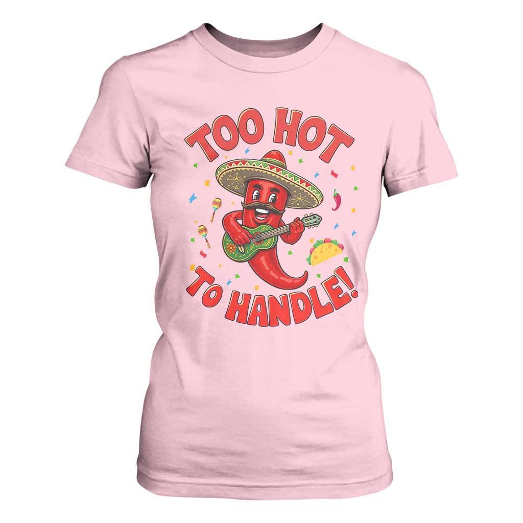 Funny Mexican Jalapeno T Shirt For Women Too Hot To Handle Cinco De Mayo Party TS12 Light Pink Print Your Wear