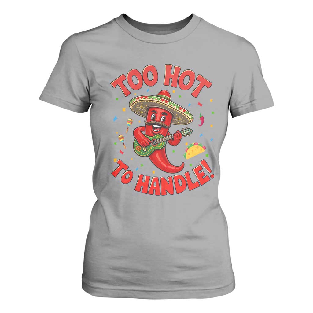 Funny Mexican Jalapeno T Shirt For Women Too Hot To Handle Cinco De Mayo Party TS12 Sport Gray Print Your Wear