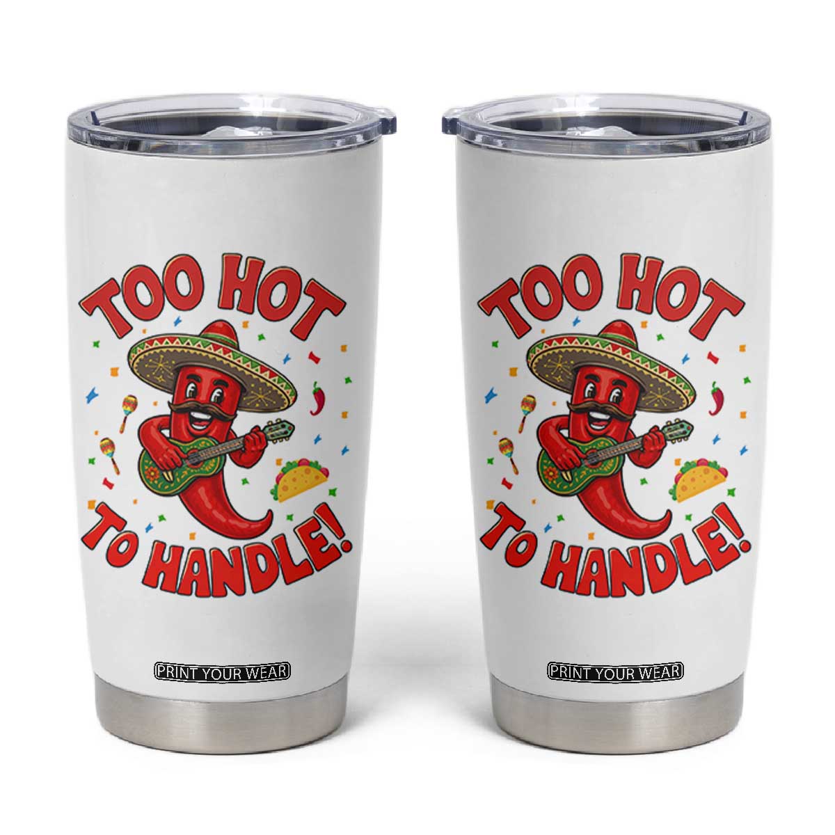 Funny Mexican Jalapeno Tumbler Cup Too Hot To Handle Cinco De Mayo Party TS12 White Print Your Wear