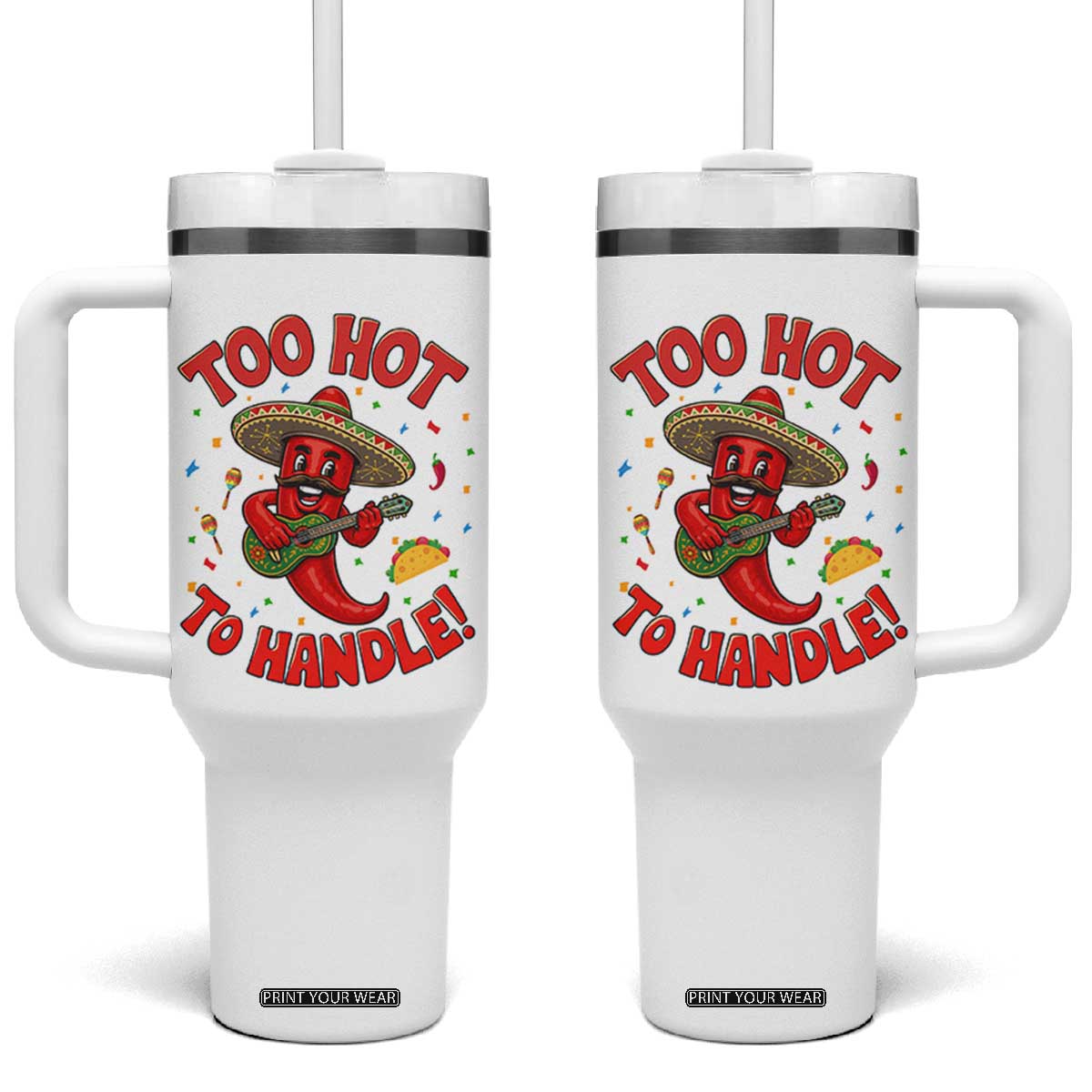 Funny Mexican Jalapeno Tumbler With Handle Too Hot To Handle Cinco De Mayo Party TS12 One Size: 40 oz White Print Your Wear