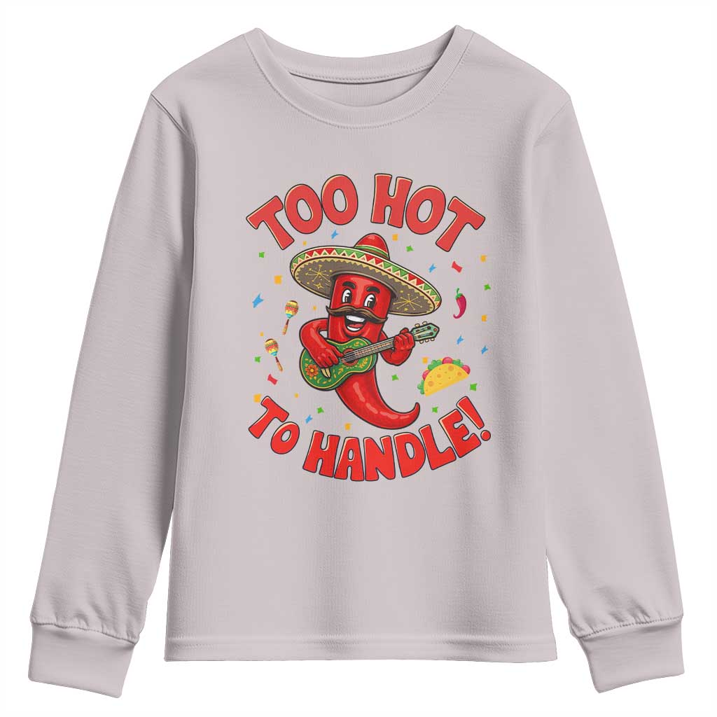 Funny Mexican Jalapeno Youth Sweatshirt Too Hot To Handle Cinco De Mayo Party TS12 Ice Gray Print Your Wear