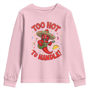Funny Mexican Jalapeno Youth Sweatshirt Too Hot To Handle Cinco De Mayo Party TS12 Light Pink Print Your Wear