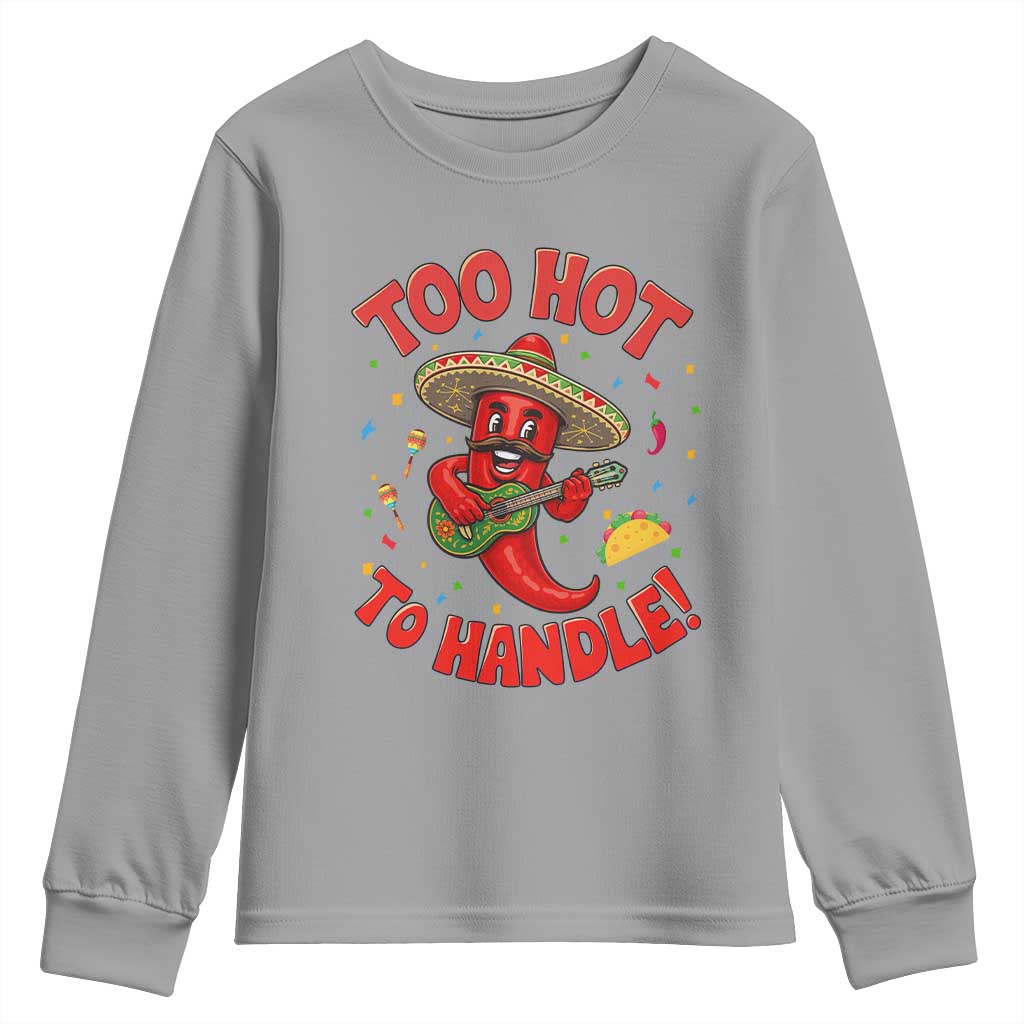 Funny Mexican Jalapeno Youth Sweatshirt Too Hot To Handle Cinco De Mayo Party TS12 Sport Gray Print Your Wear