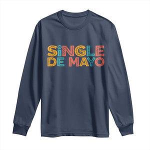 Mexican Fiesta Party Gift Long Sleeve Shirt Single De Mayo TS12 Navy Print Your Wear