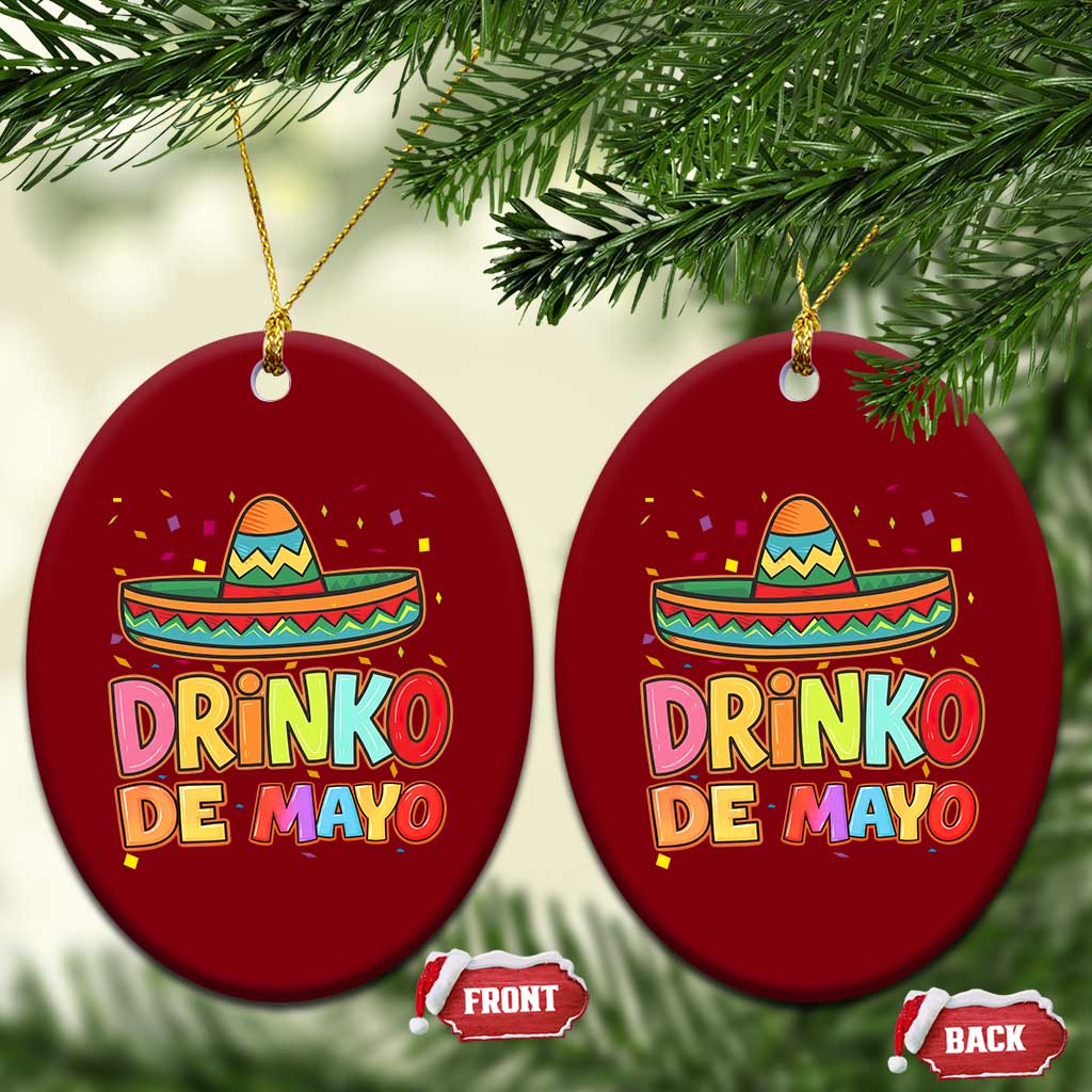Funny Cinco De Mayo Day Drinking Fiesta Party Ceramic Ornament Drinko De Mayo TS12 Print Your Wear