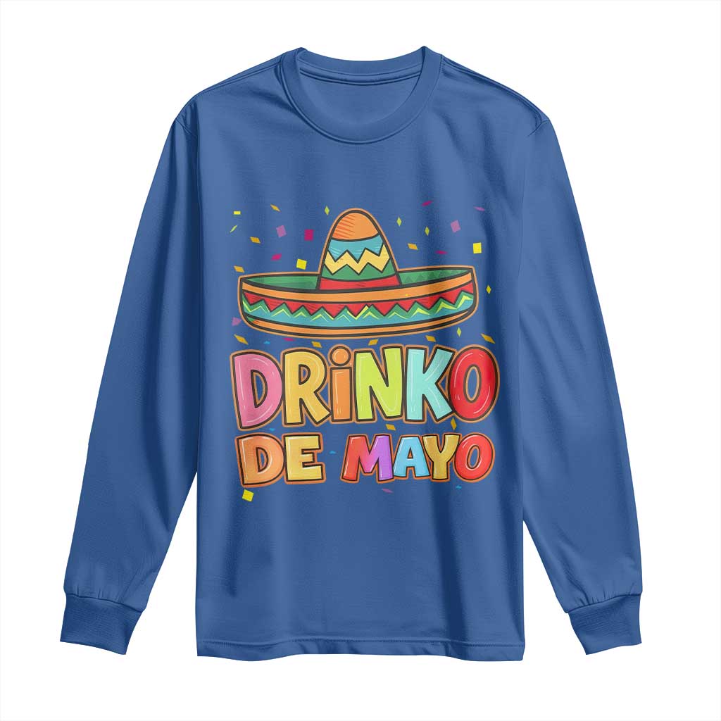 Funny Cinco De Mayo Day Drinking Fiesta Party Long Sleeve Shirt Drinko De Mayo TS12 Royal Blue Print Your Wear