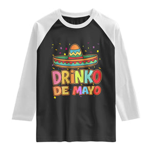 Funny Cinco De Mayo Day Drinking Fiesta Party Raglan Shirt Drinko De Mayo TS12 Black White Print Your Wear