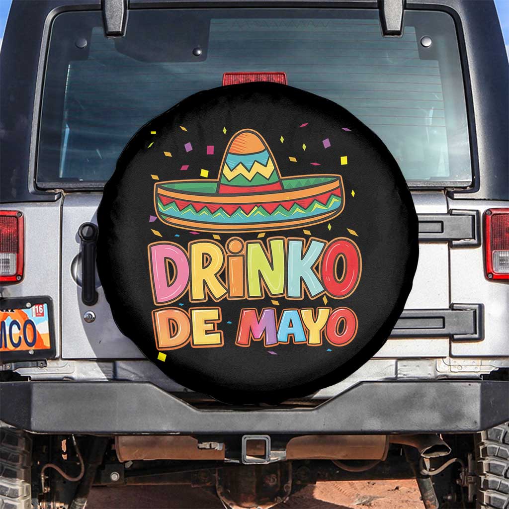 Funny Cinco De Mayo Day Drinking Fiesta Party Spare Tire Cover Drinko De Mayo TS12 No hole Black Print Your Wear