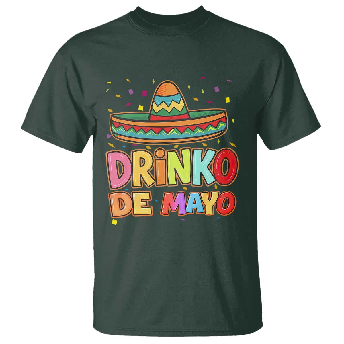 Funny Cinco De Mayo Day Drinking Fiesta Party T Shirt Drinko De Mayo TS12 Dark Forest Green Print Your Wear