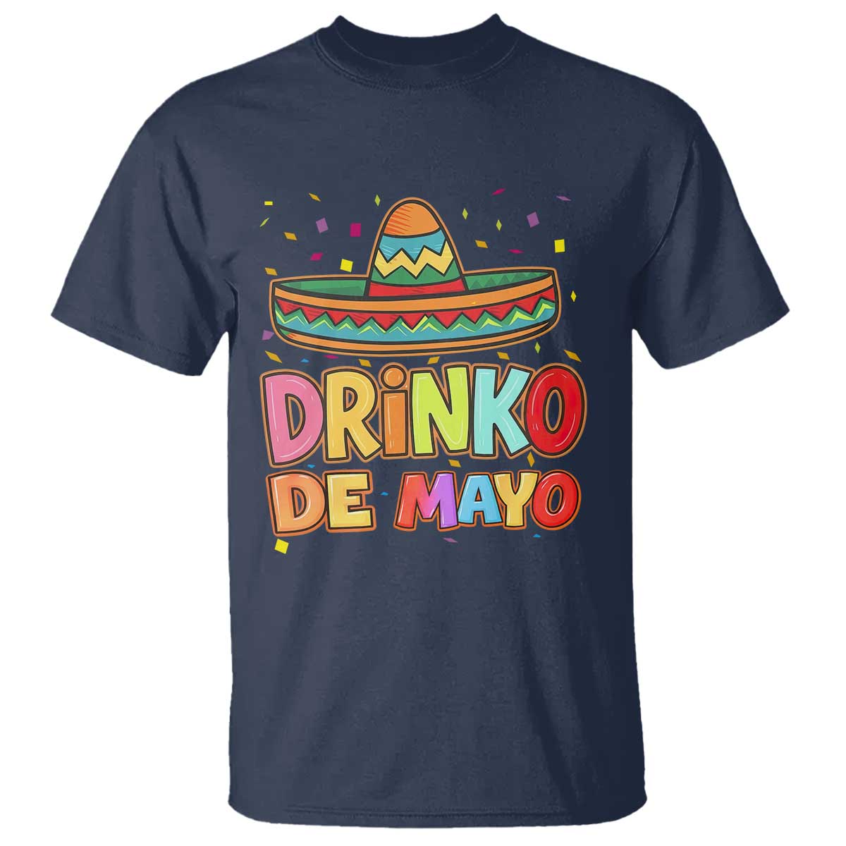 Funny Cinco De Mayo Day Drinking Fiesta Party T Shirt Drinko De Mayo TS12 Navy Print Your Wear