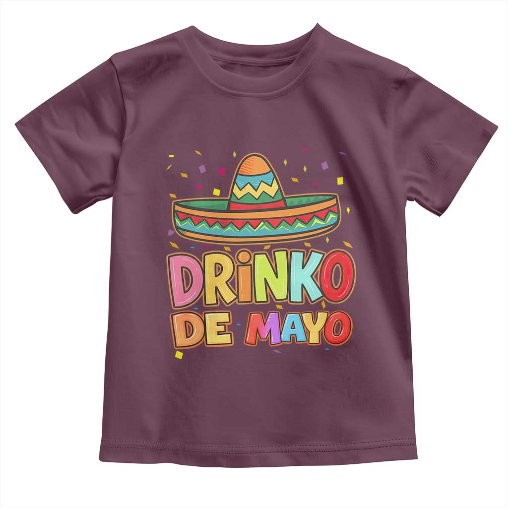 Funny Cinco De Mayo Day Drinking Fiesta Party Toddler T Shirt Drinko De Mayo TS12 Maroon Print Your Wear