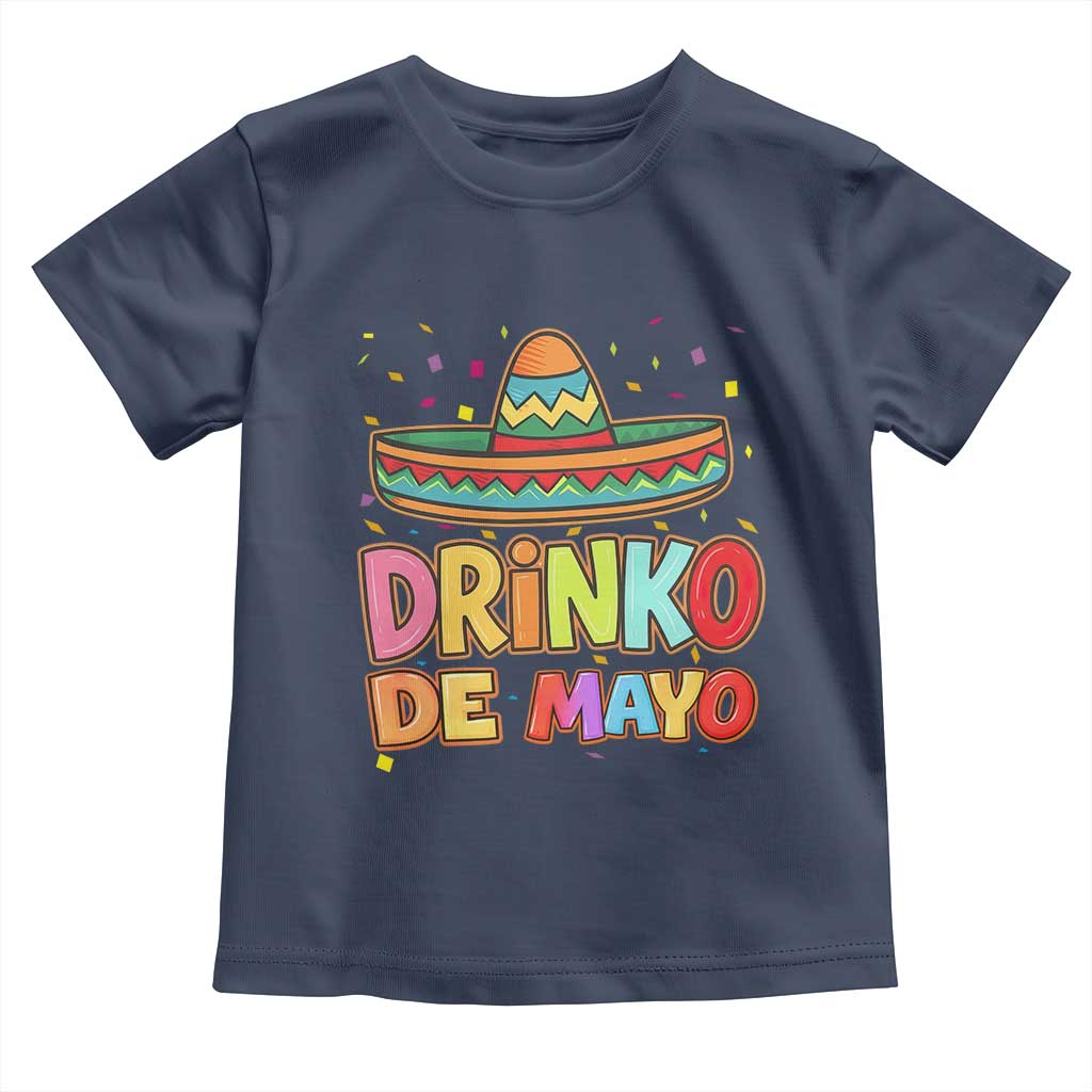 Funny Cinco De Mayo Day Drinking Fiesta Party Toddler T Shirt Drinko De Mayo TS12 Navy Print Your Wear