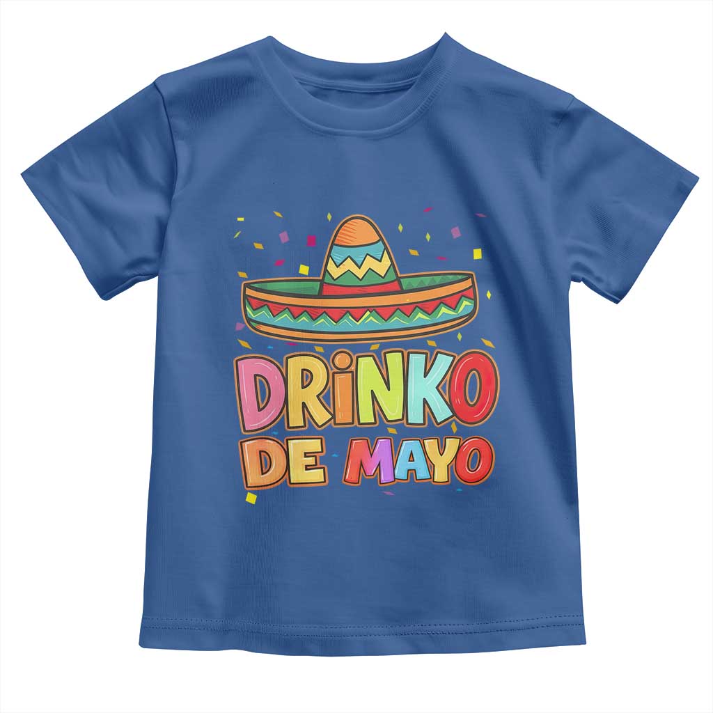 Funny Cinco De Mayo Day Drinking Fiesta Party Toddler T Shirt Drinko De Mayo TS12 Royal Blue Print Your Wear