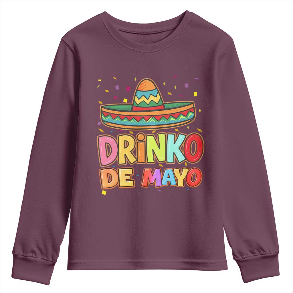 Funny Cinco De Mayo Day Drinking Fiesta Party Youth Sweatshirt Drinko De Mayo TS12 Maroon Print Your Wear