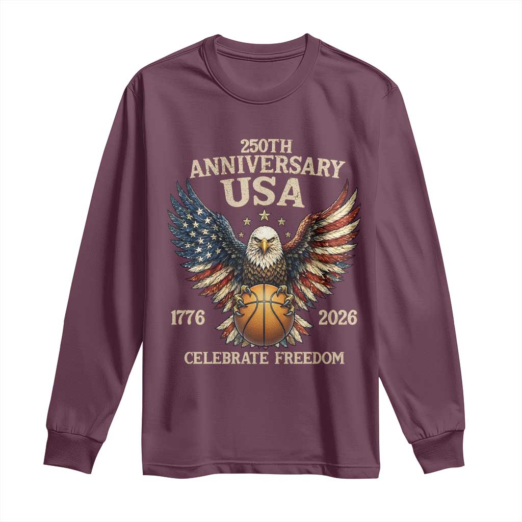 250 Years Of Freedom Basketball Long Sleeve Shirt Patriotic Athlete Gift TS12 Maroon Print Your Wear