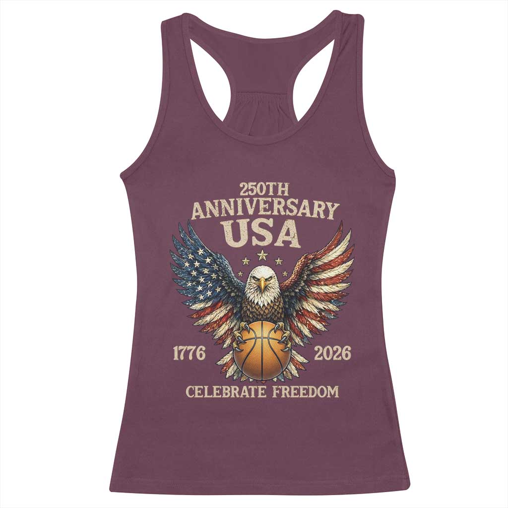 250 Years Of Freedom Basketball Racerback Tank Top Patriotic Athlete Gift TS12 Maroon Print Your Wear