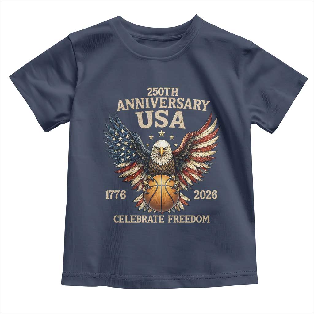250 Years Of Freedom Basketball Toddler T Shirt Patriotic Athlete Gift TS12 Navy Print Your Wear