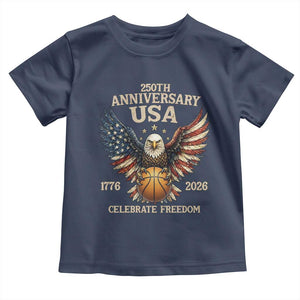 250 Years Of Freedom Basketball Toddler T Shirt Patriotic Athlete Gift TS12 Navy Print Your Wear