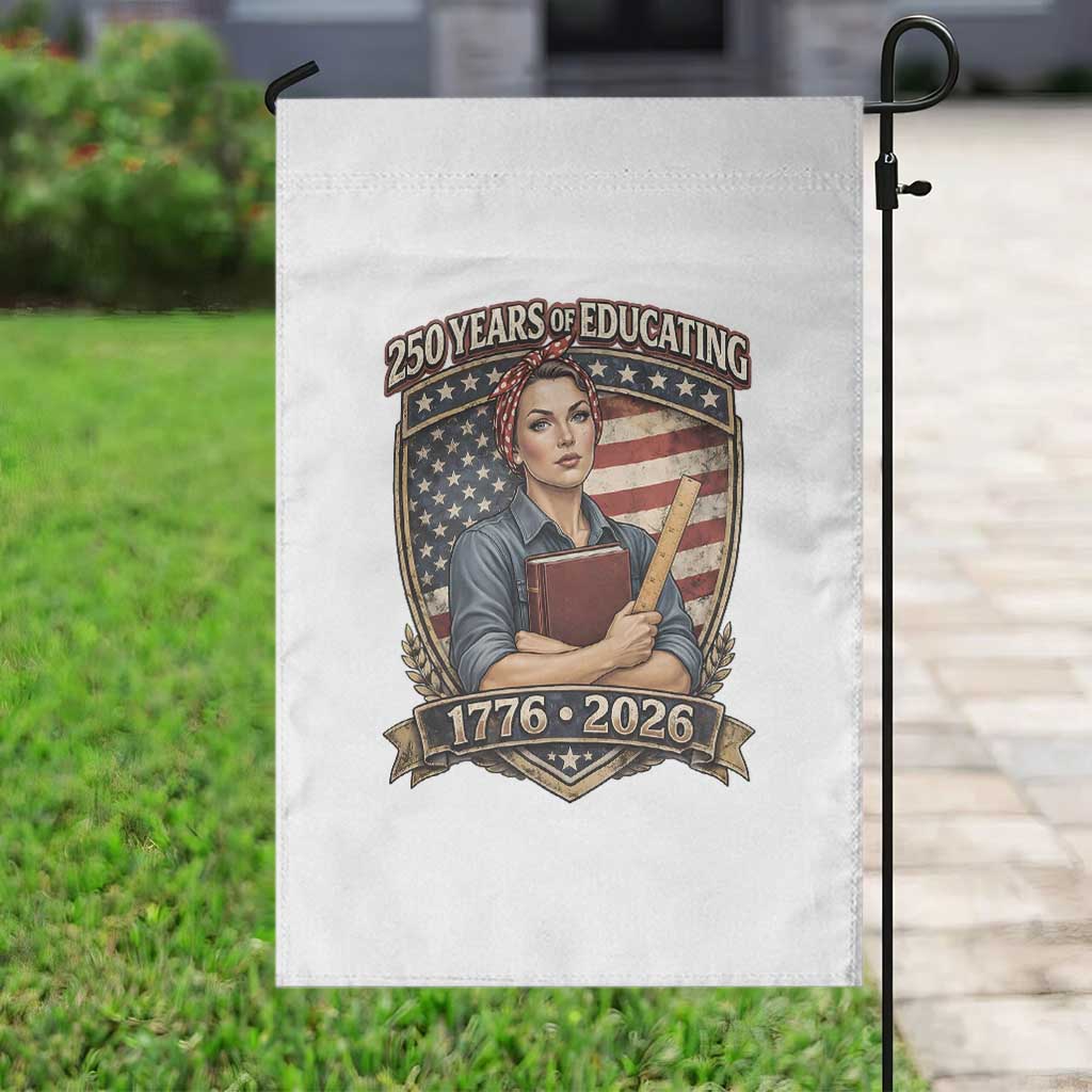 250 Years Of Educating America Garden Flag Proud Teacher Patriotic Gift TS12 Print Your Wear