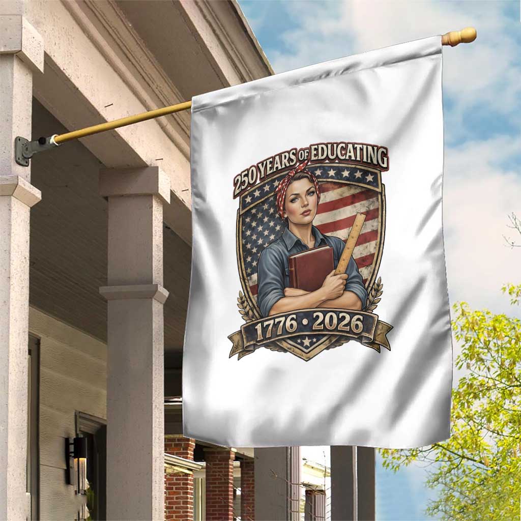 250 Years Of Educating America Garden Flag Proud Teacher Patriotic Gift TS12 Print Your Wear