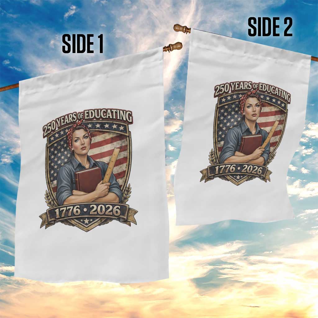 250 Years Of Educating America Garden Flag Proud Teacher Patriotic Gift TS12 Print Your Wear