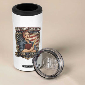 250 Years Of Educating America 4 in 1 Can Cooler Tumbler Proud Teacher Patriotic Gift TS12 Print Your Wear