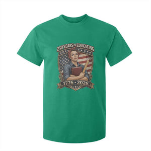 250 Years Of Educating America T Shirt For Kid Proud Teacher Patriotic Gift TS12 Irish Green Print Your Wear