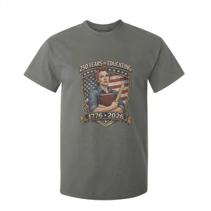 250 Years Of Educating America T Shirt For Kid Proud Teacher Patriotic Gift TS12 Military Green Print Your Wear