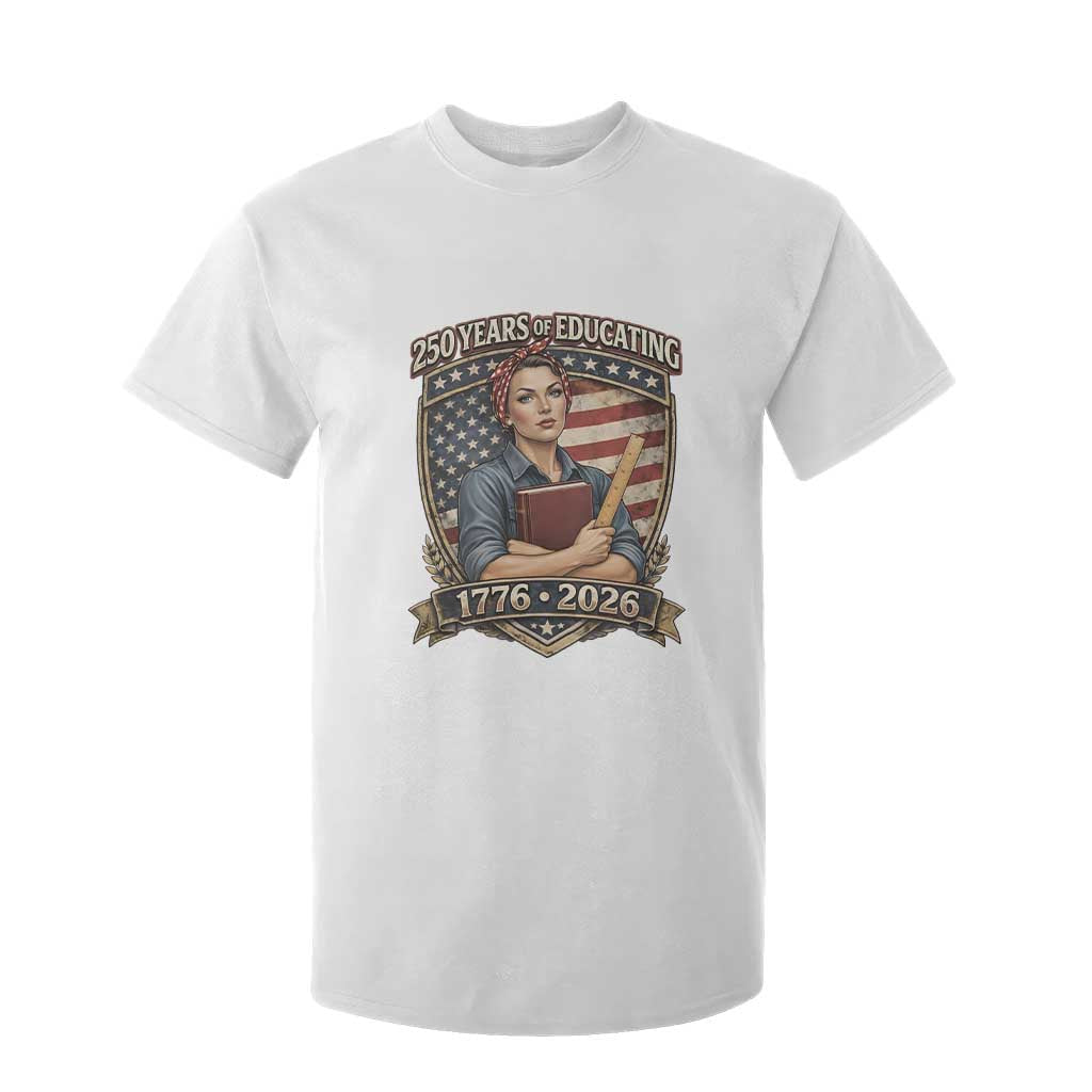 250 Years Of Educating America T Shirt For Kid Proud Teacher Patriotic Gift TS12 White Print Your Wear