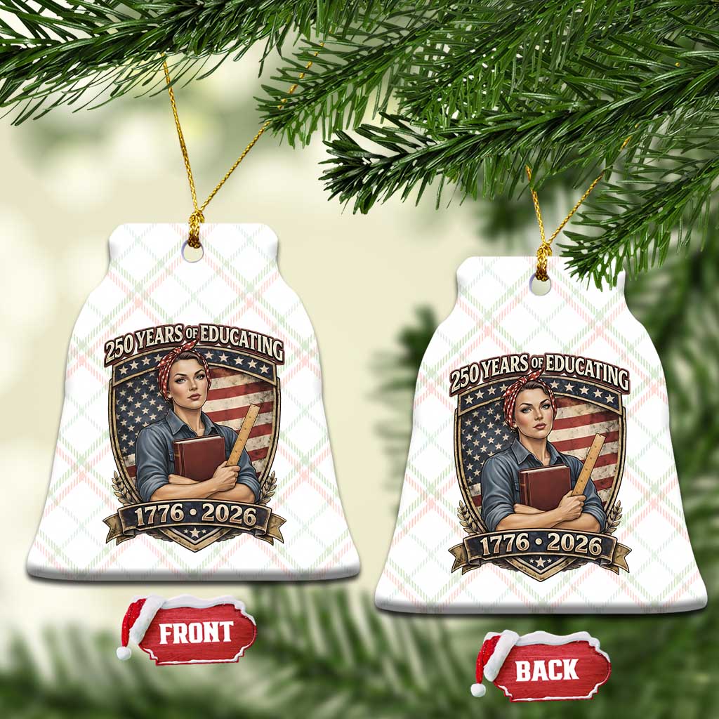 250 Years Of Educating America Ceramic Ornament Proud Teacher Patriotic Gift TS12 Print Your Wear