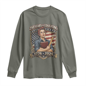 250 Years Of Educating America Long Sleeve Shirt Proud Teacher Patriotic Gift TS12 Military Green Print Your Wear